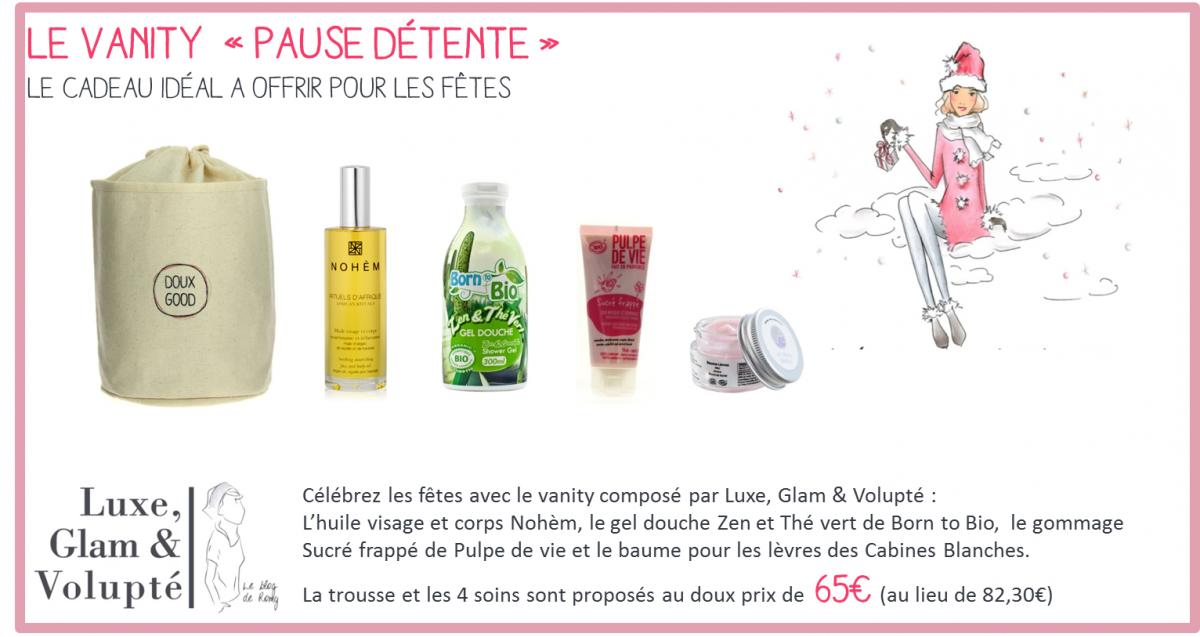 Le vanity Pause détente, composé en partenariat avec Luxe,Glam & Volupté, le cadeau idéal à offrir à sa meilleure amie